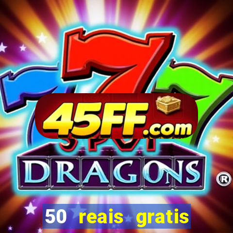 50 reais gratis para apostar